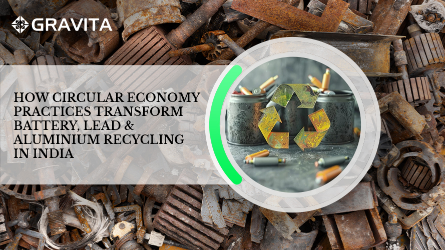 How Circular Economy Practices Transform Battery, Lead & Aluminium Recycling in India